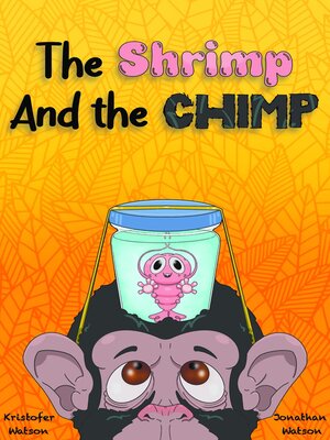 cover image of The Shrimp and the Chimp